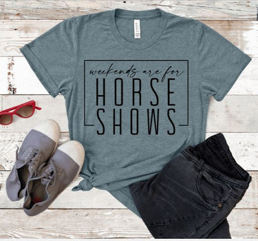 Weekends are for Horse Shows Tee